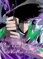 di-nguc-bao-quan-phan-than-cua-ta-co-the-vo-han-tien-hoa